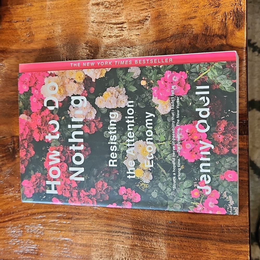 How to do Nothing - Resisting the Attention Economy by Jenny Odell